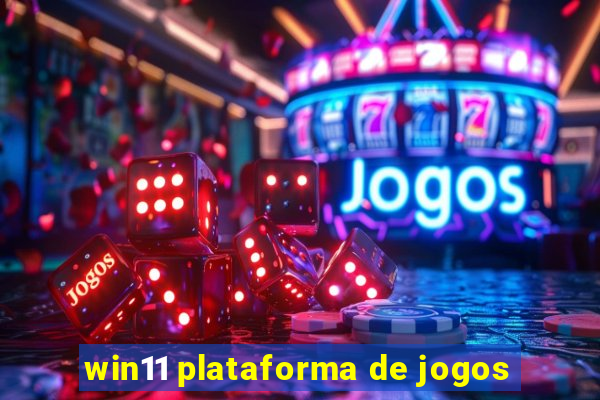 win11 plataforma de jogos